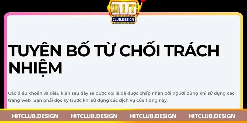 Từ chối trách nhiệm Hitclub – Nội dung cơ bản khi tham gia 4 Trách nhiệm của Người Dùng
